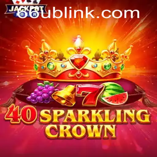Experience the Thrills of 40SparklingCrown: A Comprehensive Guide